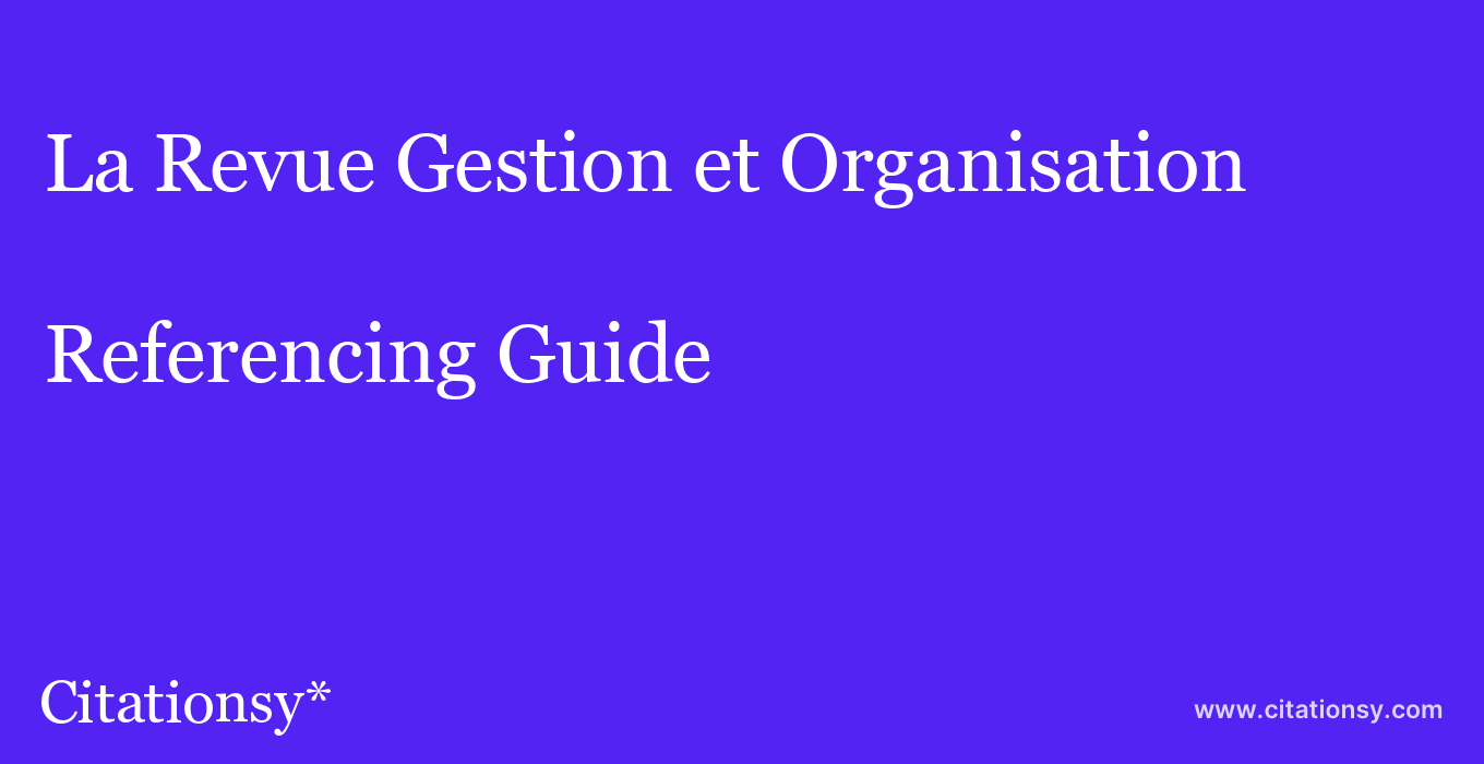 cite La Revue Gestion et Organisation  — Referencing Guide